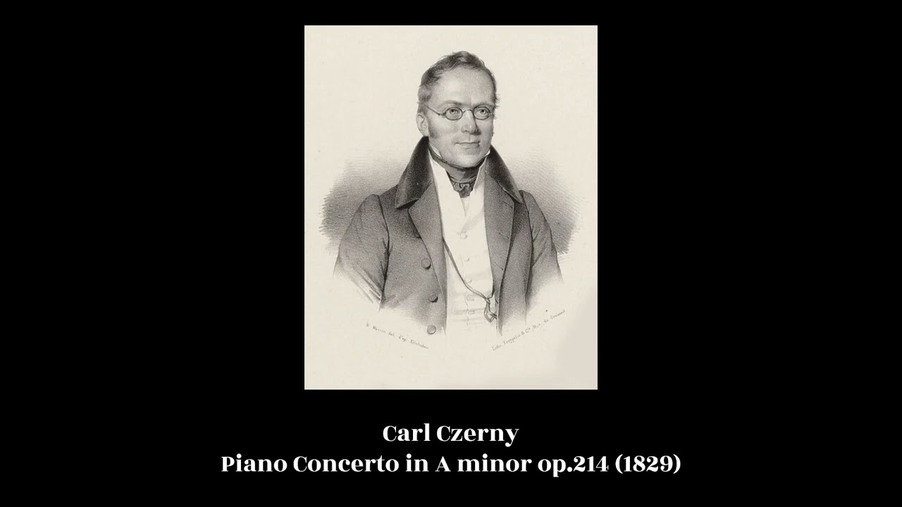 Carl Czerny - Piano Concerto in A minor op.214 (1829)