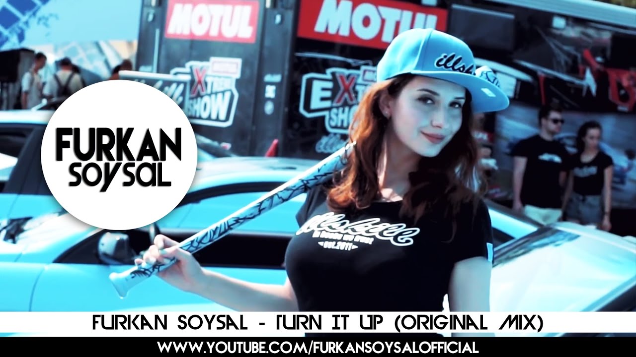 Furkan Soysal - Turn It Up