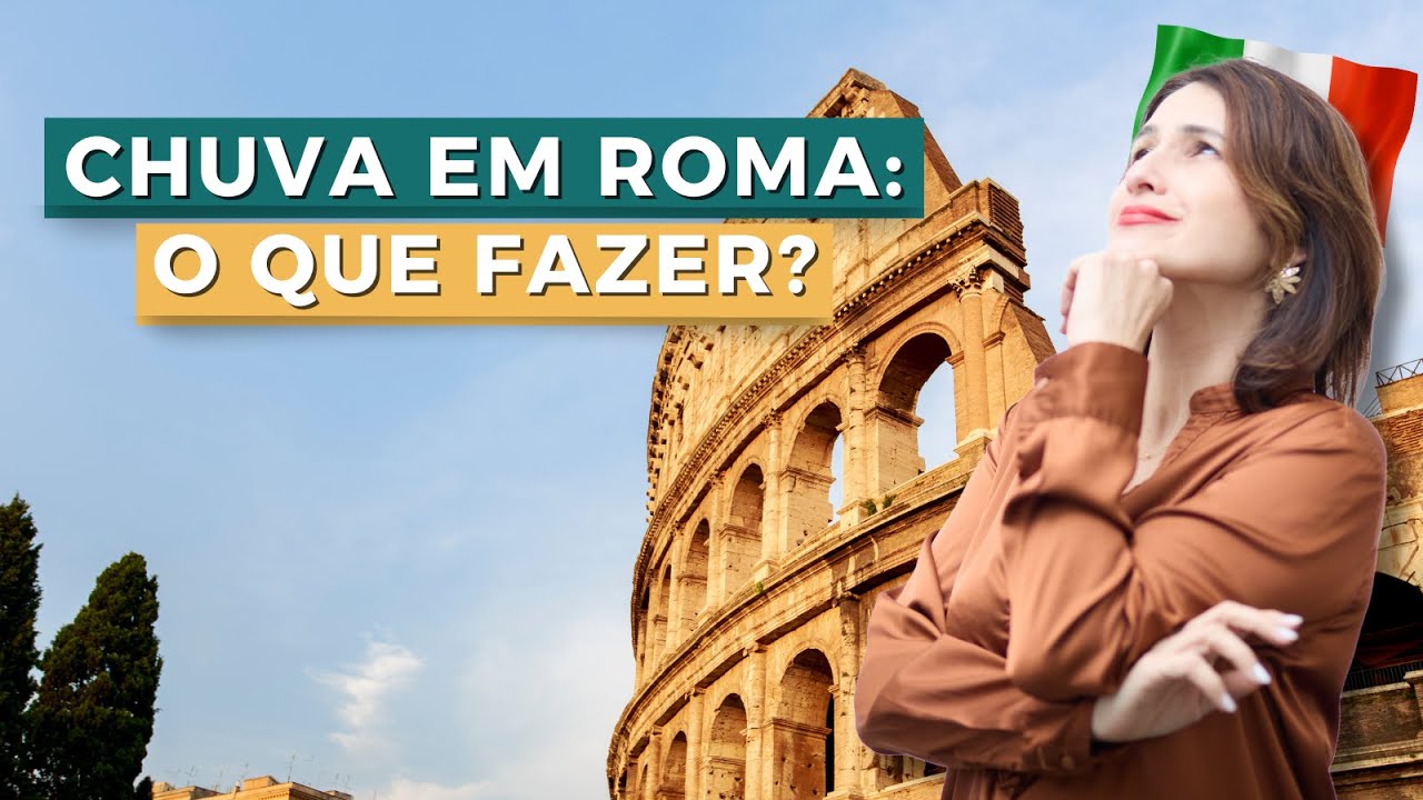 [DICAS] CHOVENDO EM ROMA? DESCUBRA O QUE FAZER PARA APROVEITAR A VIAGEM