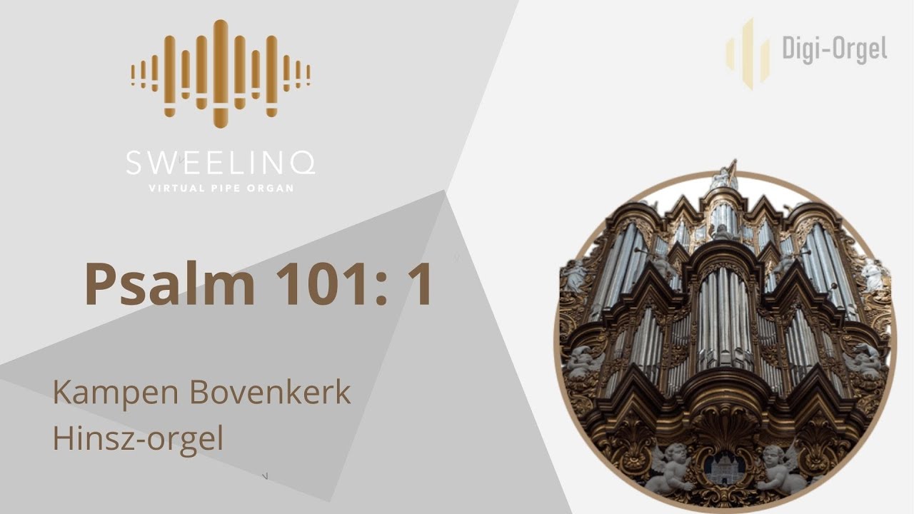 Psalm 101 vers 1 | Sweelinq Kampen Hinsz-orgel