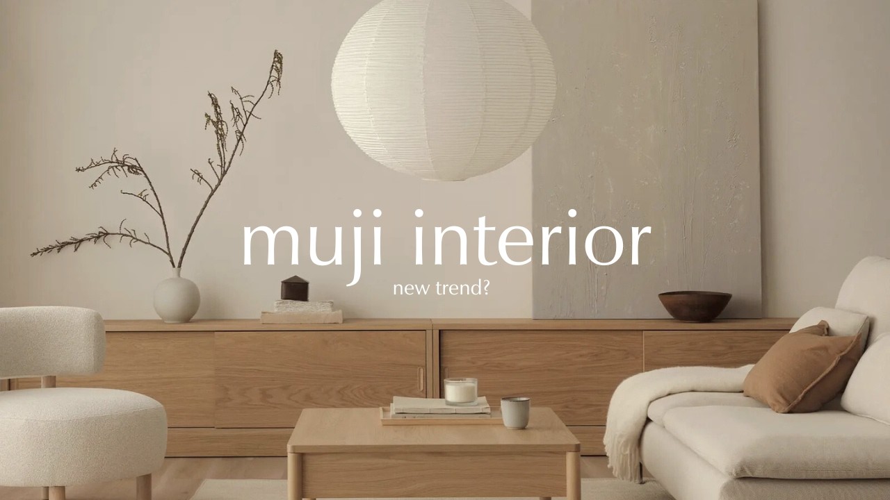 what is the new trend - MUJI INTERIOR? 9 principles to try at your HOME