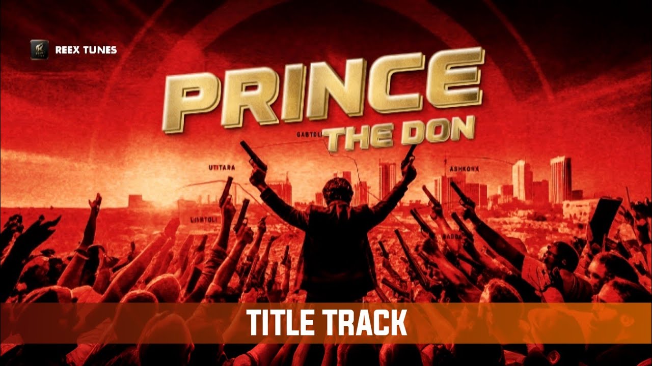 PRINCE -The DON  | TITLE TRACK | SHAKIB KHAN | ABU HAYAT MAHMUD | #shakibkhan #prince #princesong 