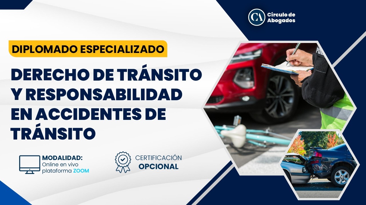 DIPLOMADO EN DERECHO DE TRÁNSITO Y RESPONSABILIDAD EN ACCIDENTES DE TRÁNSITO - MÓDULO I
