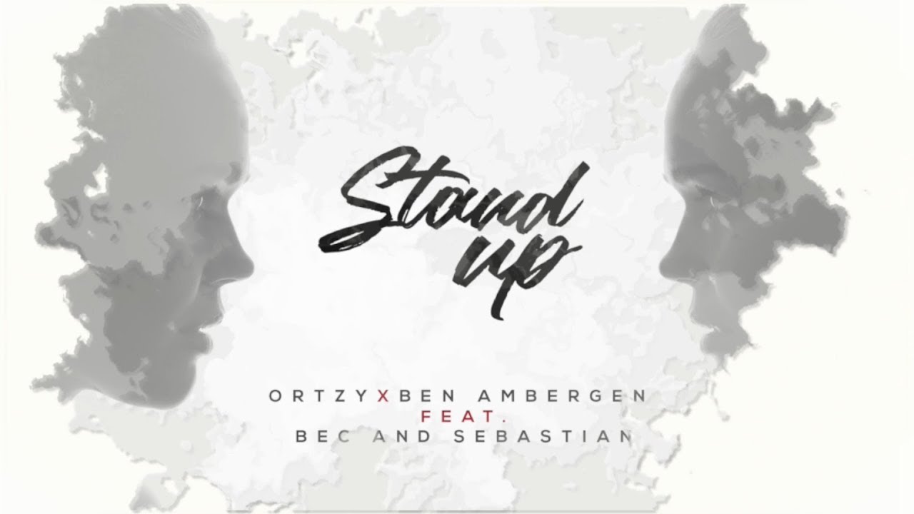 Ortzy & Ben Ambergen ft. Bec & Sebastian - Stand Up (Official lyric video)
