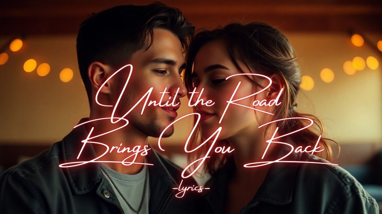 Until the Road Brings You Back – A Heartfelt Reunion Song About Holding On to Memories