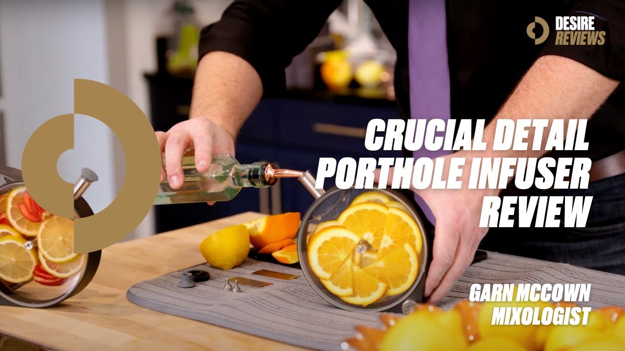 Crucial Detail Porthole Infuser Review with Garn McCown