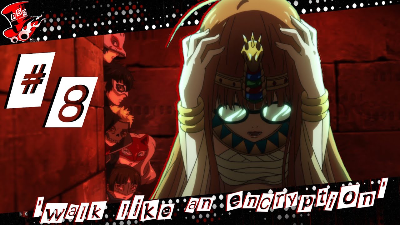 Persona 5 Abridged - Episode 8: Walk Like an Encryption