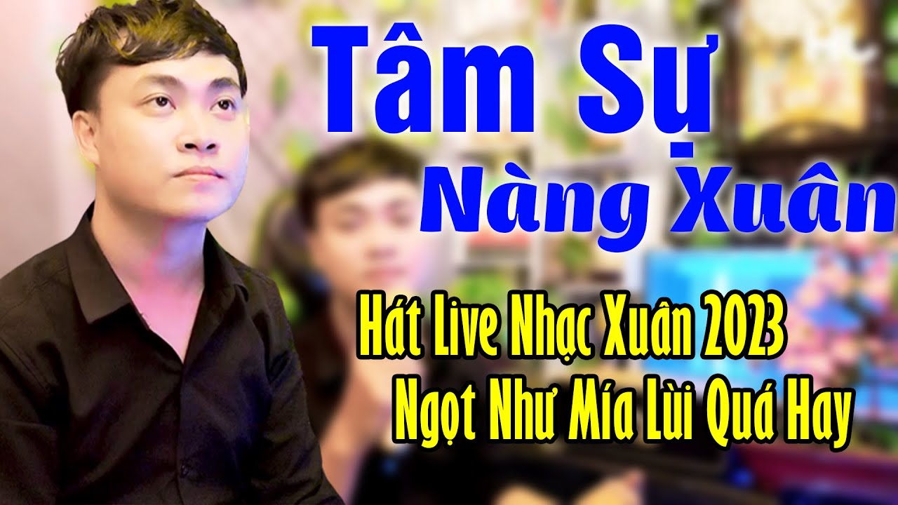 Ca Khúc Mới ✔️Tâm Sự Nàng Xuân - Đặng Thiện Luân ⏩ Mọi Người Càng Yêu Thích Giọng Ca Này Quá Hay