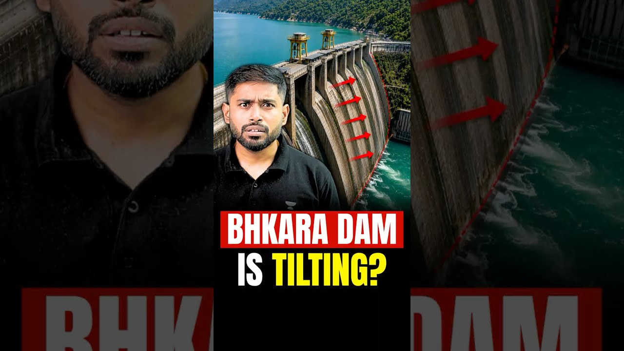 India's Most Powerful Dam Is Tilting? Bhakra Dam Explained | UPSC Geography