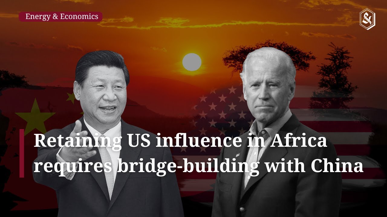 Retaining US influence in Africa requires bridge-building with China