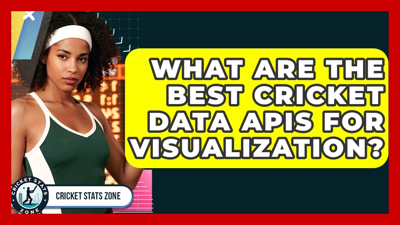 What Are The Best Cricket Data APIs For Visualization? - Cricket Stats Zone