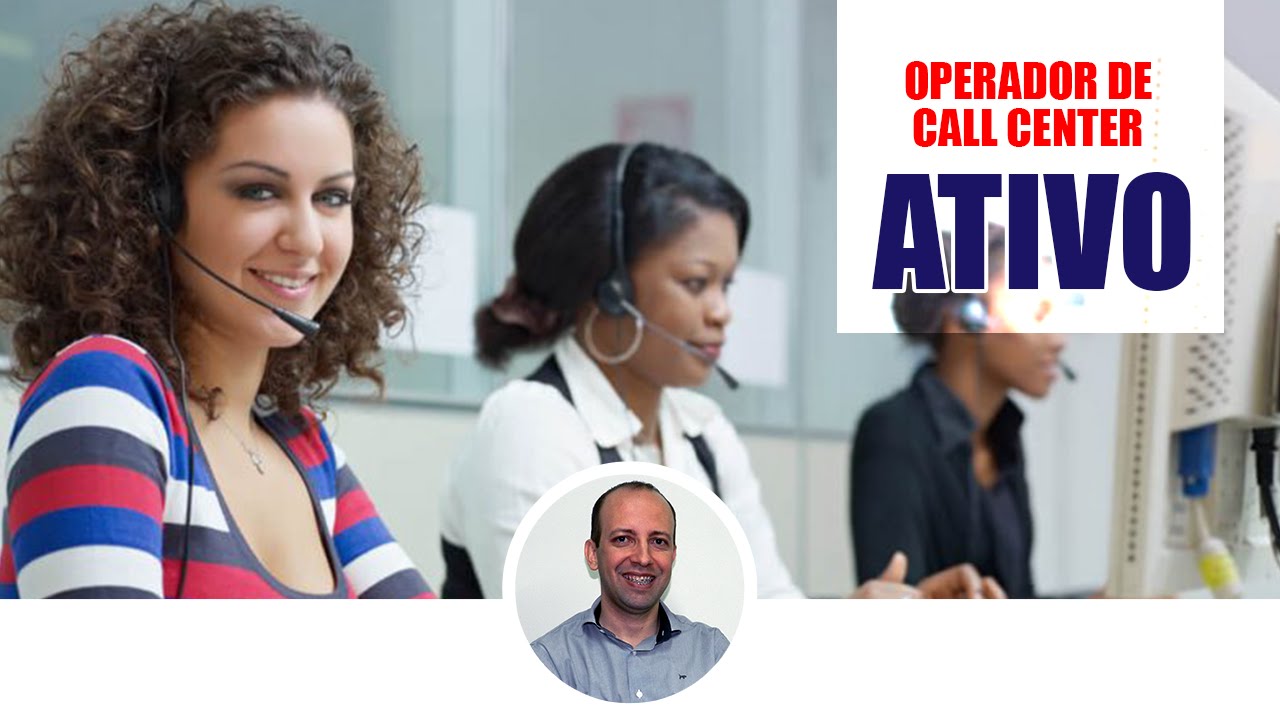O que faz um operador de call center ativo ?