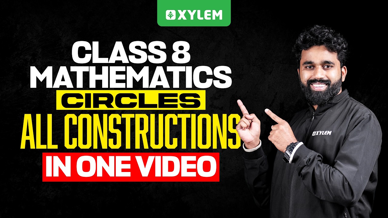 Class 8 Annual Exam 2026 Maths | CIRCLES ALL CONSTRUCTIONS IN ONE VIDEO | Xylem Class 8