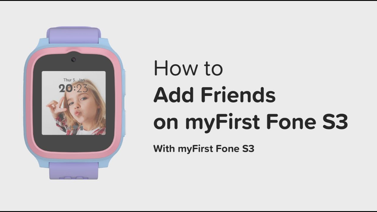 S3/S3+ Quick Guide! How to Add Watch as Friends on myFirst Fone S3 with other myFirst Fone Series