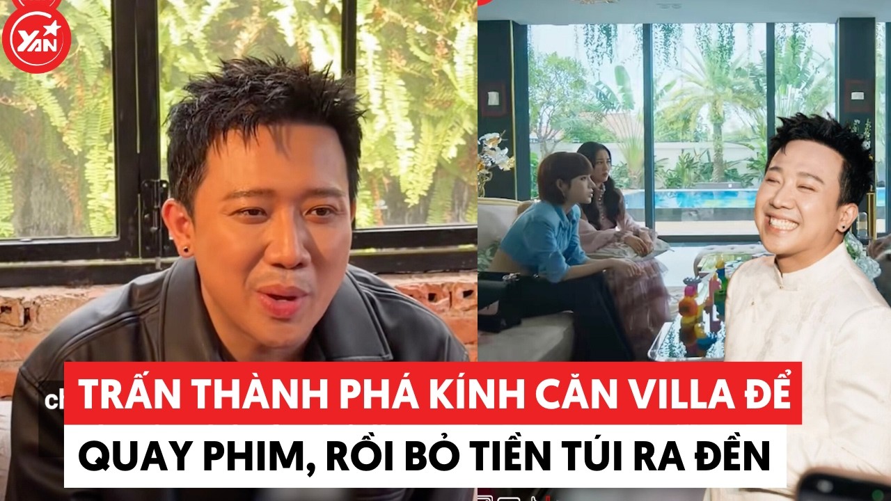 Trấn Thành phá kính căn villa để quay phim, rồi bỏ tiền túi ra đền #tranthanh #yannews