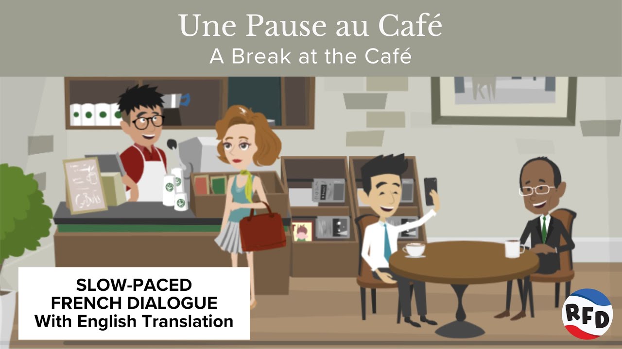A Break at the Caf&eacute;, Slow-Paced Pronunciation: French Dialogue Conversation with English Translation
