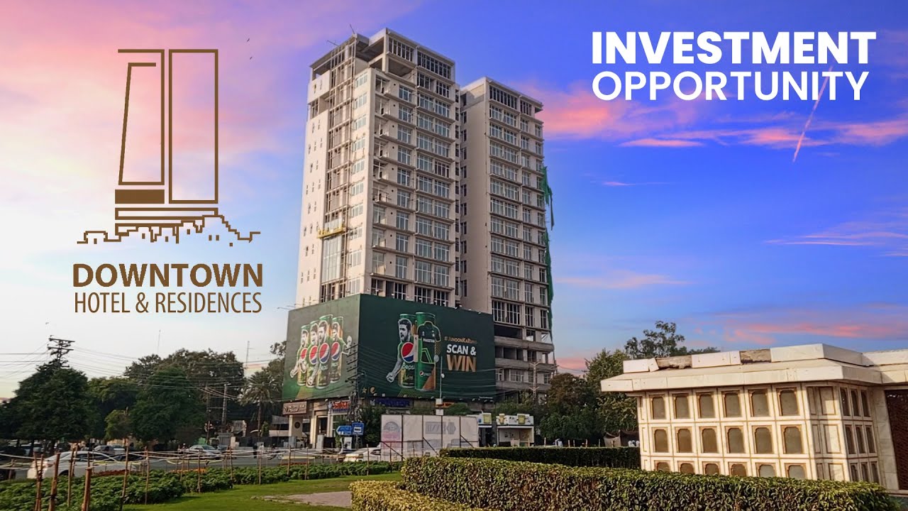 Downtown Hotel & Residences &ndash; Prime Investment in Gulberg III, Lahore!