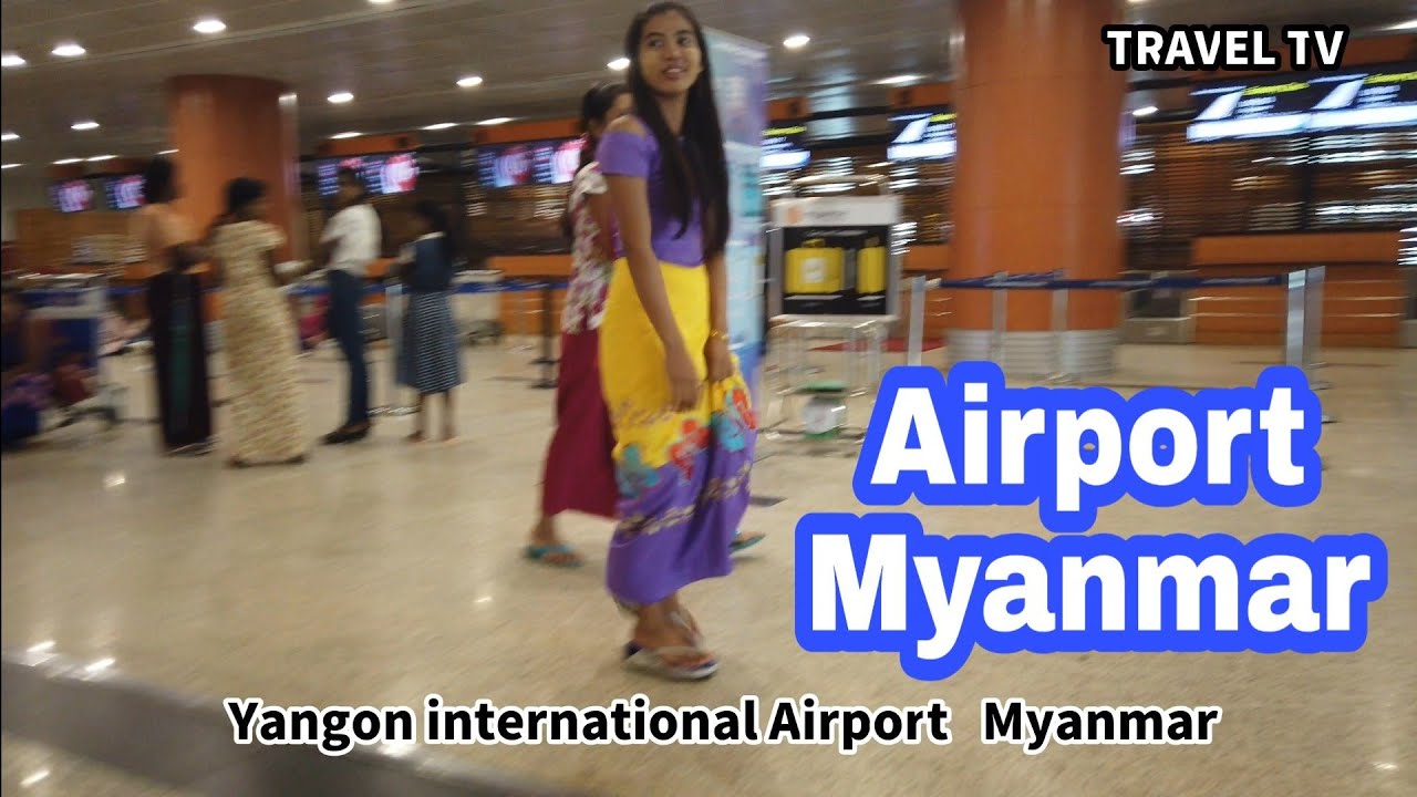 Yangon international Airport Myanmar 미얀마 양곤공항