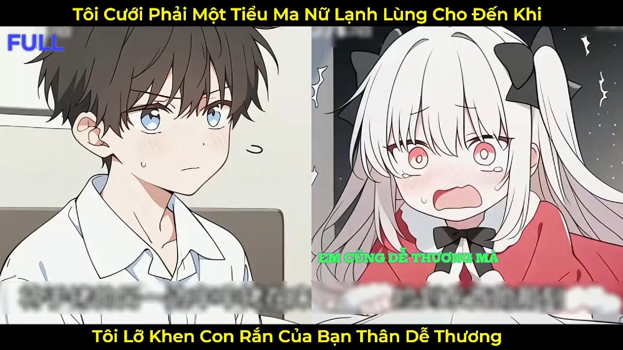 Tôi Cưới Phải Một Con Tiểu Ma Nữ Lạnh lùng Cho Đến Khi Tôi Khen Con Rắn Của Bạn Thân Dễ Thương
