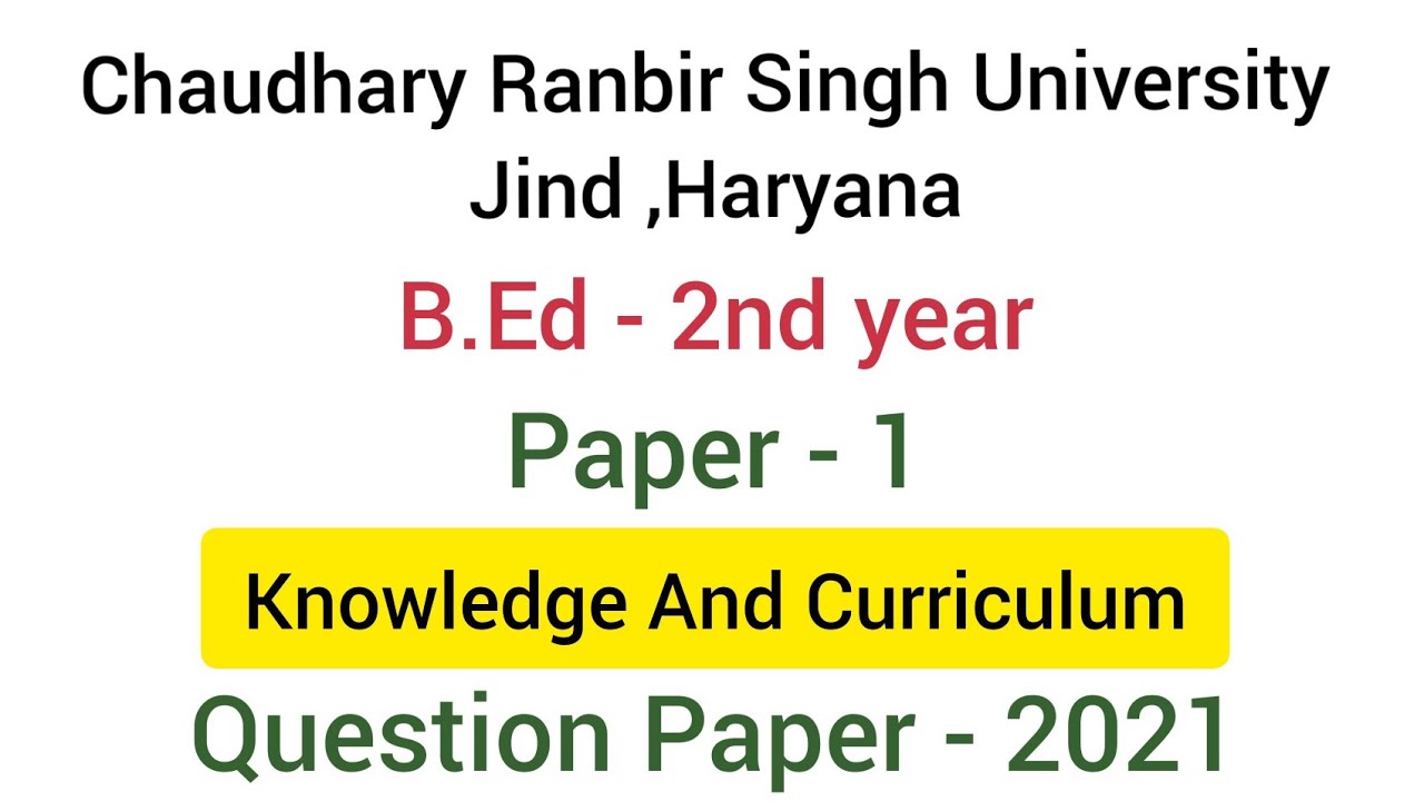 Paper-1 Knowledge and Curriculum | CRSU  September - 2021 Question paper | B.Ed - 2nd yr