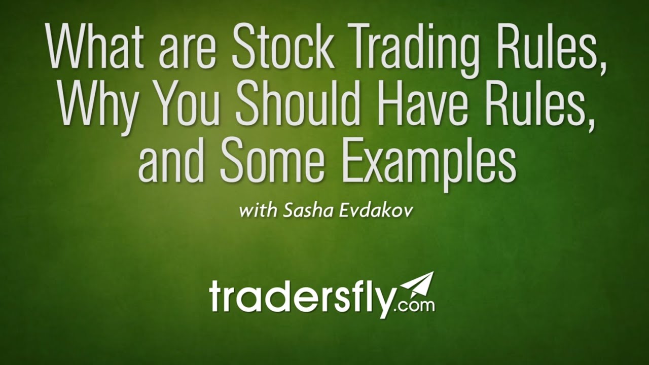 Stock Trading Rules, Why Have them, and Examples