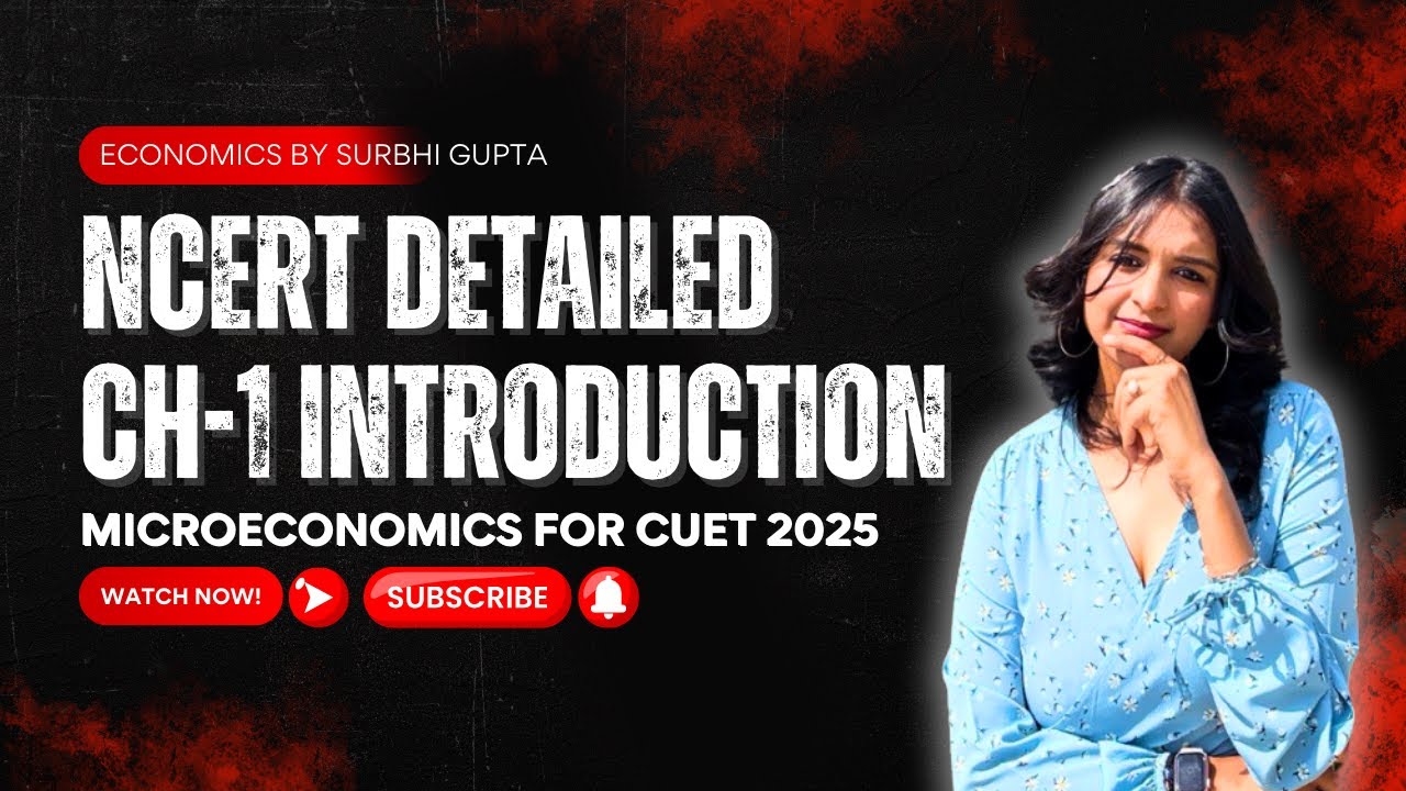 Introduction to Microeconomics | CUET Economics 2025 | NCERT Explained Line by Line 🔥