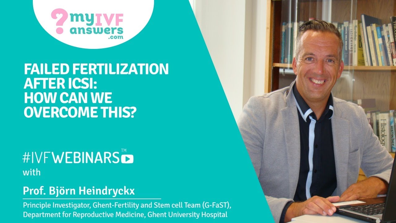 Failed fertilization after ICSI: how can we overcome this? #IVFWEBINARS