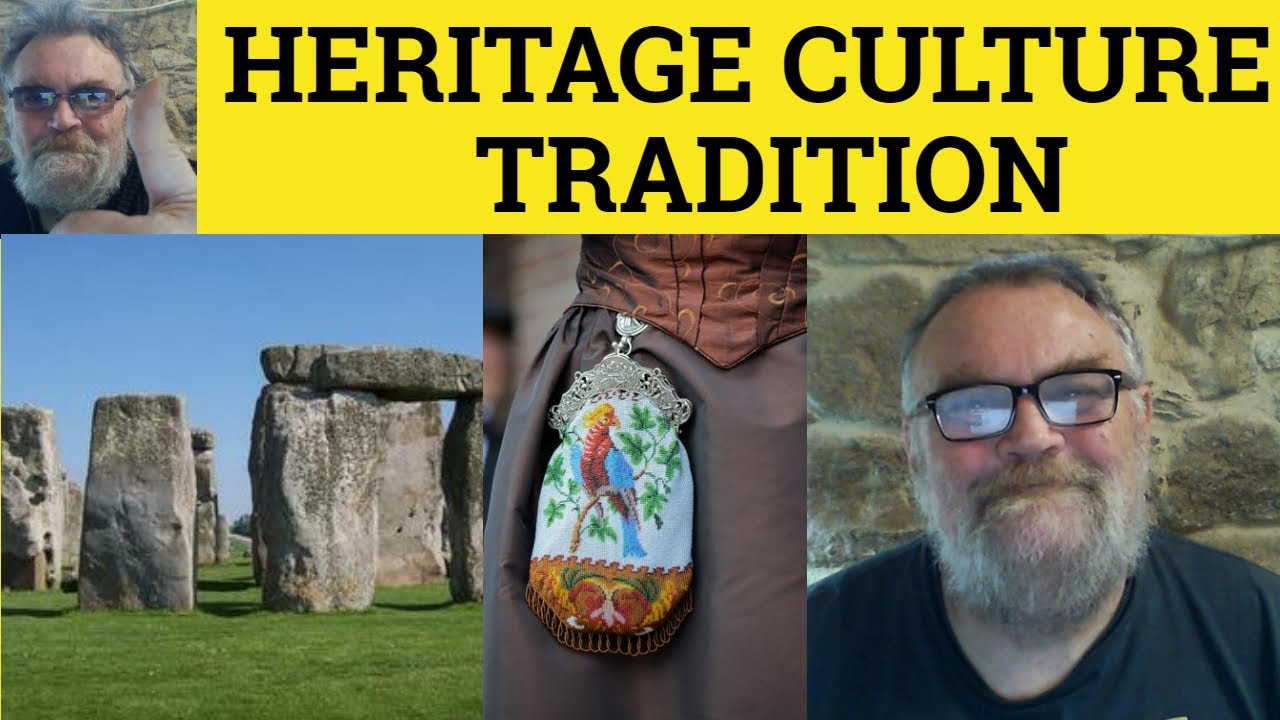 🔵 Heritage Meaning - Tradition Explained - Culture vs Heritage vs Tradition - Difference