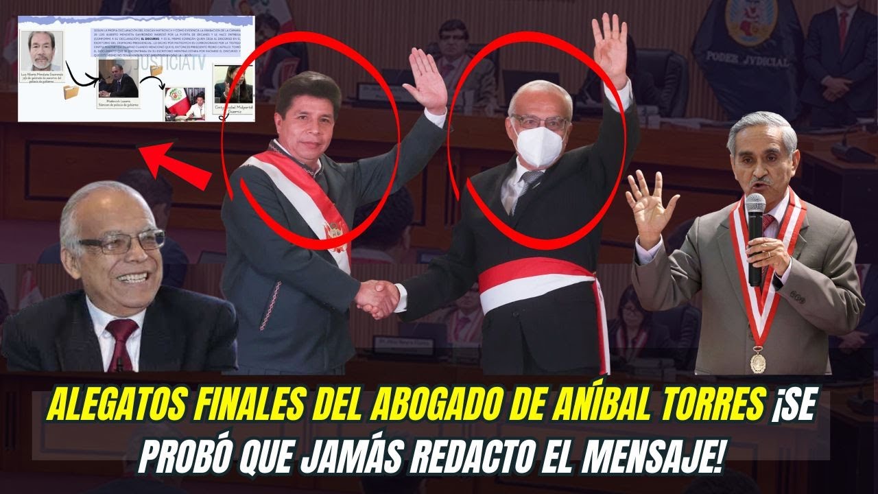 Juicio PEDRO CASTILLO, alegatos de CLAUSURA del abogado de ANÍBAL TORRES ¡PROBÓ QUE ES INCOCENTE!