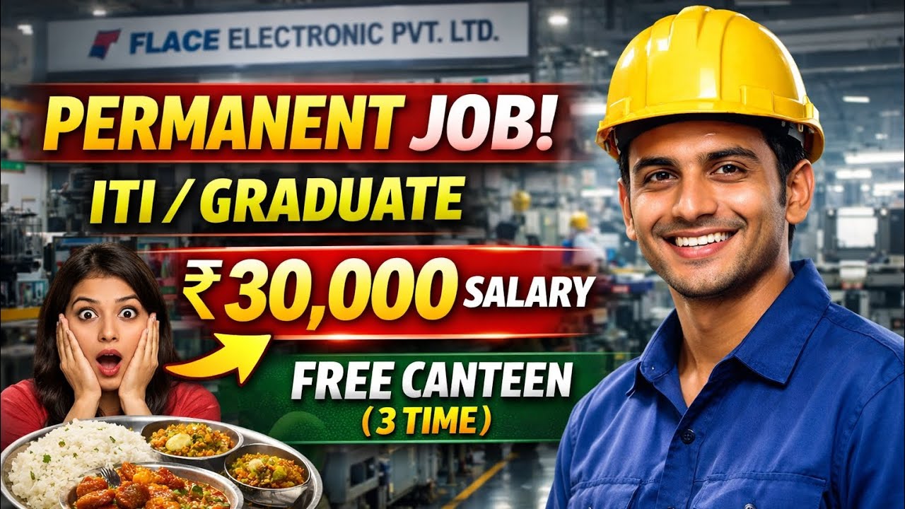 Flace Electronic Pvt Ltd Permanent Job 2026 | ITI / Graduate | ₹30,000 Salary | Free Canteen 3 Time