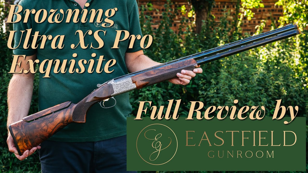 Browning Ultra XS Pro Exquisite Eastfield Gunroom review
