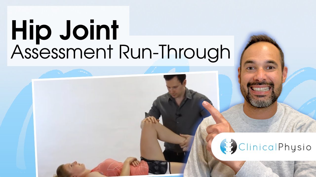 Hip Joint Full Assessment Run Through | Clinical Physio
