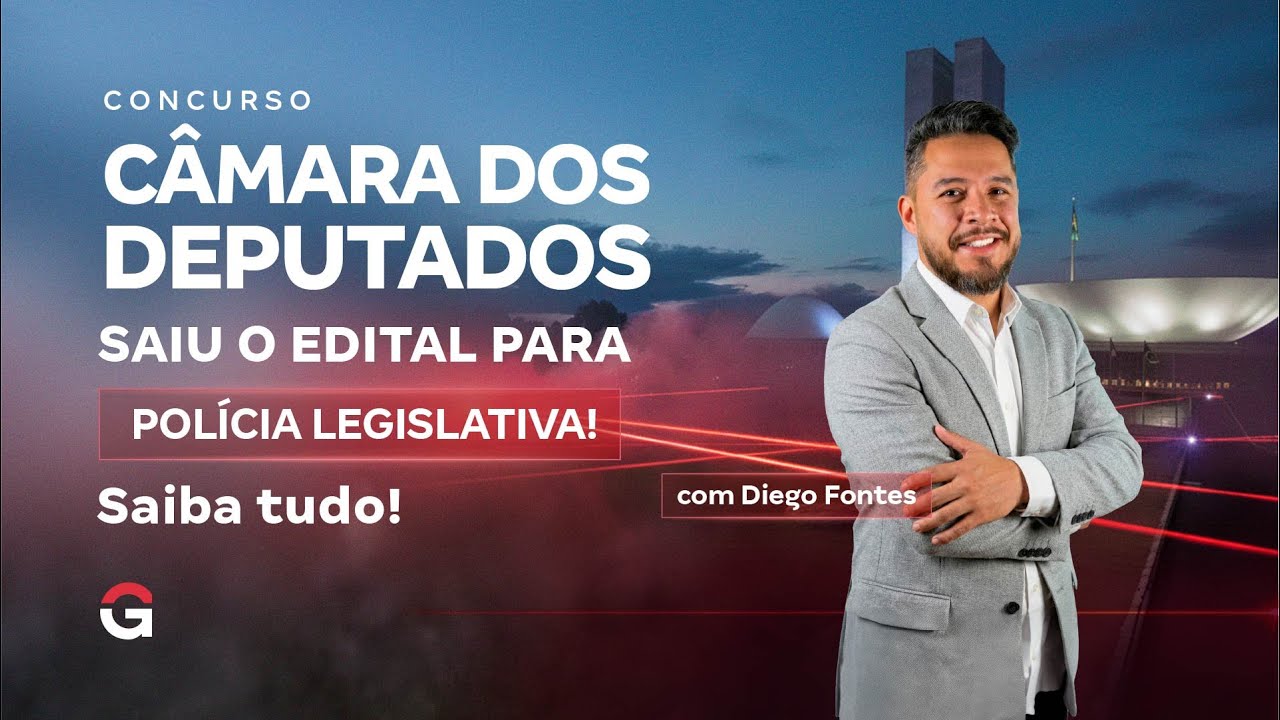 Concurso Câmara dos Deputados: Saiu o Edital para Polícia Legislativa com Inicial R$ 23,1 mil