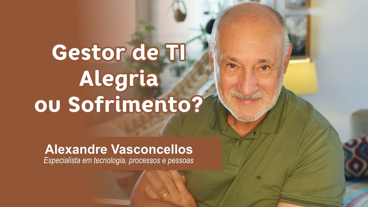 Gestor de Ti, alegria ou sofrimento? - Alexandre Vasconcellos #evoluçãoempresarial #ti
