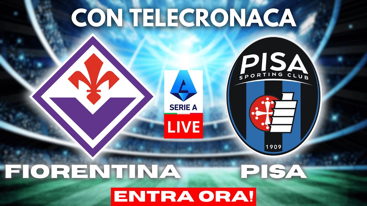 FIORENTINA vs PISA in DIRETTA con TELECRONACA | SERIE A LIVE