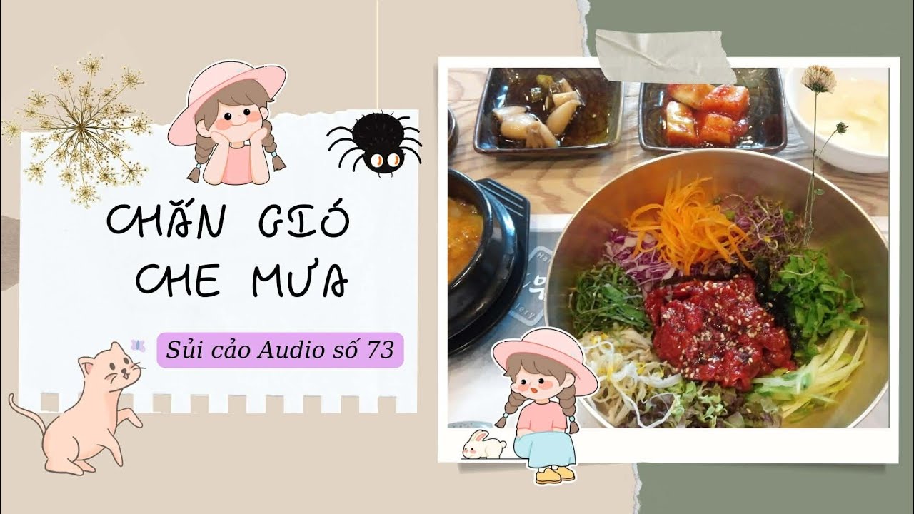 CHẮN GIÓ CHE MƯA~ SỦI CẢO AUDIO SỐ 73