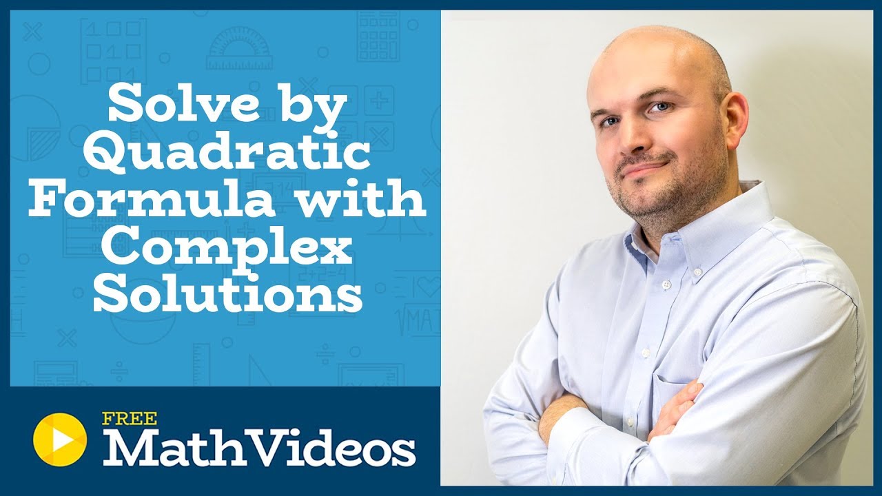 Master Solving using the quadratic formula with complex solutions