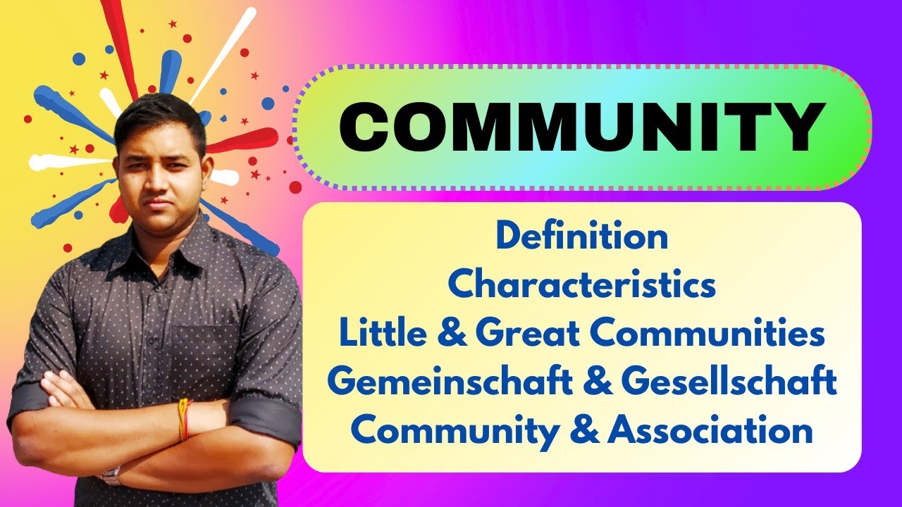 Community | Characteristics & types of Community | Gemeinschaft and Gesellschaft