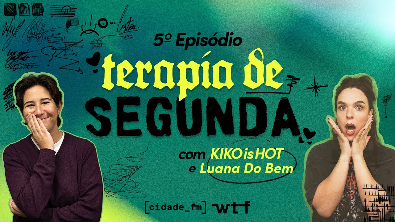 Ep.5 - Terapia de Segunda c/ Luana do Bem