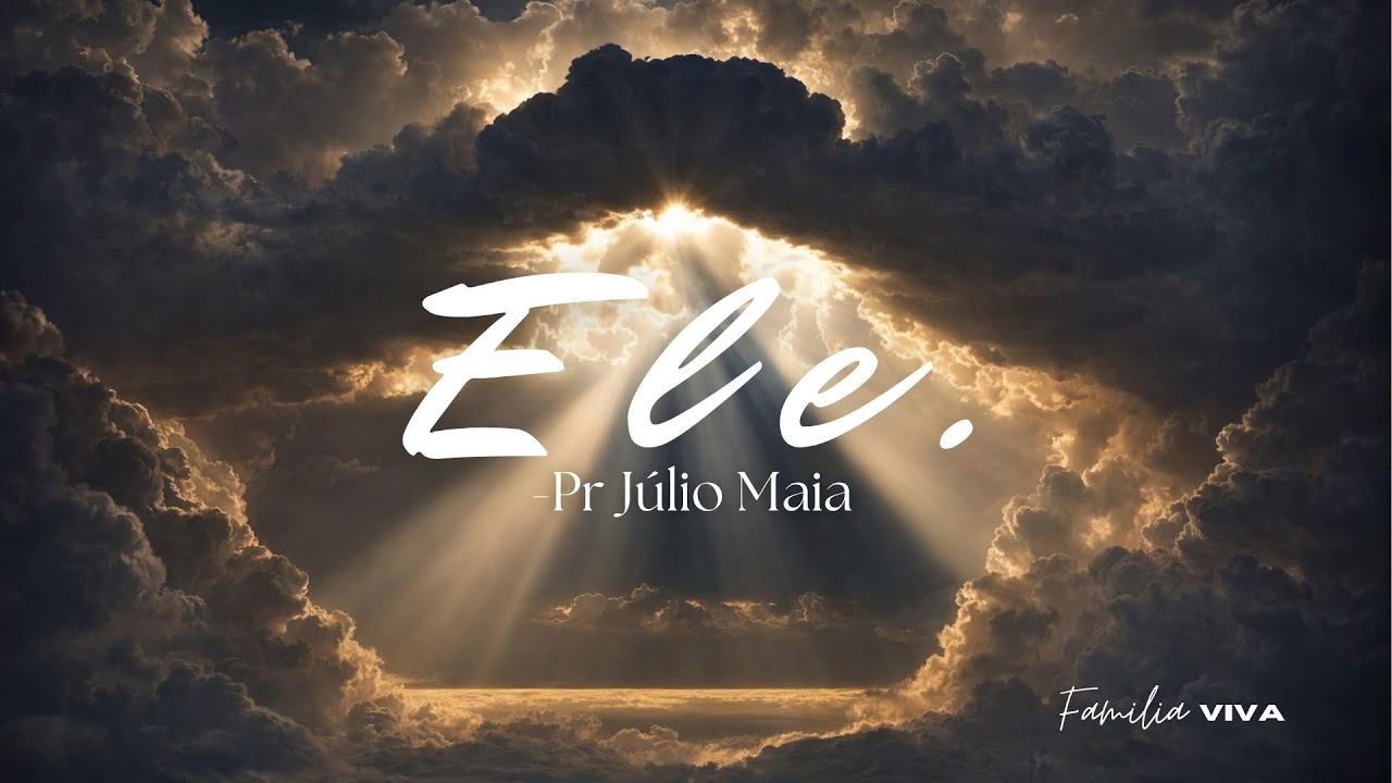 Ele. - Pr. Júlio Maia