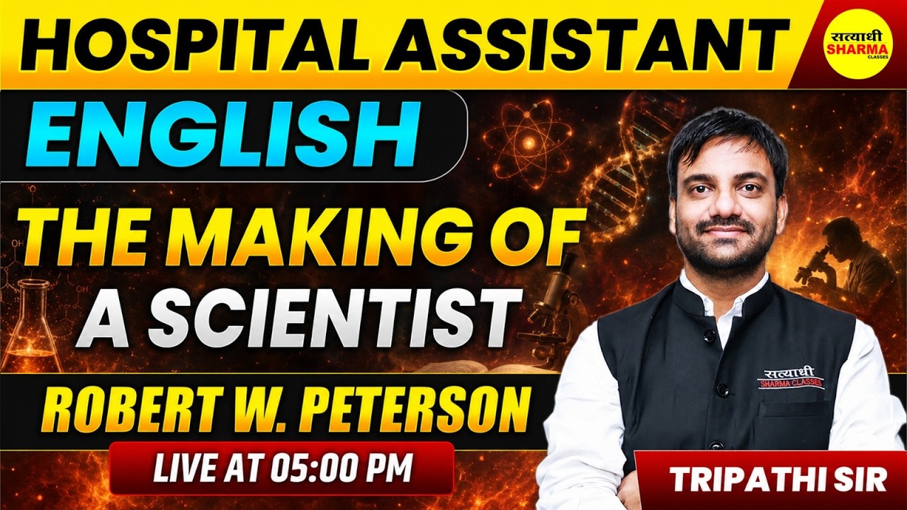 HOSPITAL ASSISTANT EXAM 2026 ENGLISH THE MAKING OF A SCIENTIST ROBERT W. PETERSON BY TRIPATHI SIR
