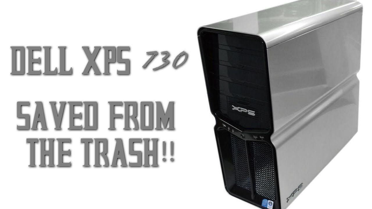 Dell XPS 730 Saved From The Trash