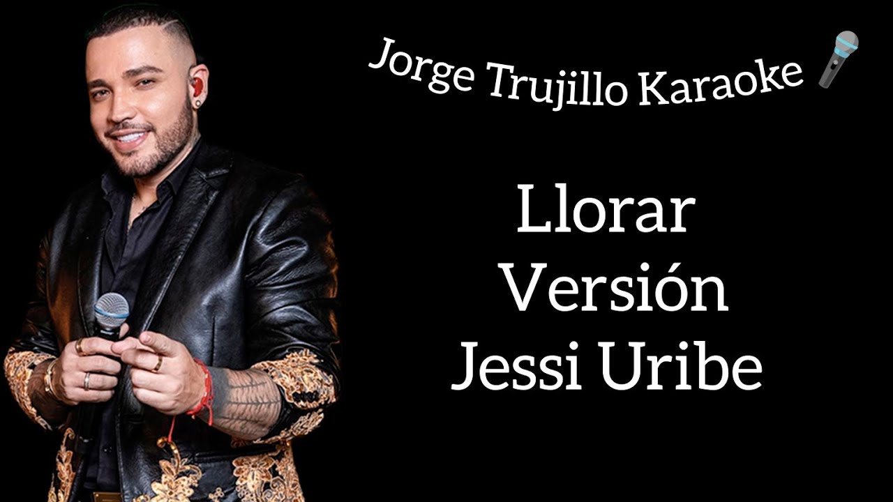 Jessi Uribe Llorar Karaoke 🎤