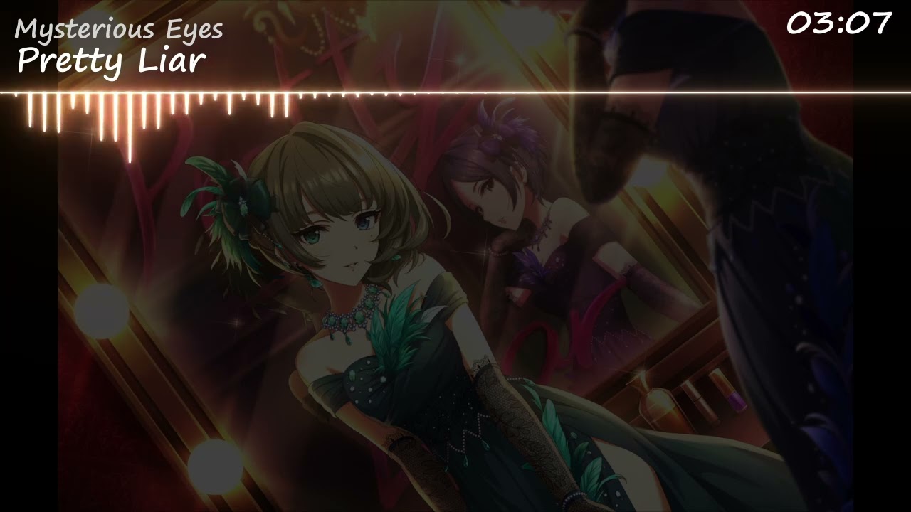 Mysterious Eyes  |「Pretty Liar」ー THE IDOLM@STER CINDERELLA GIRLS
