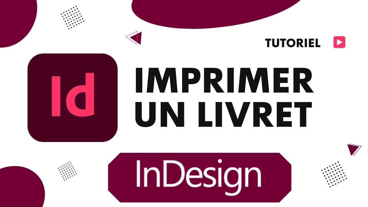 Comment imprimer un livret InDesign