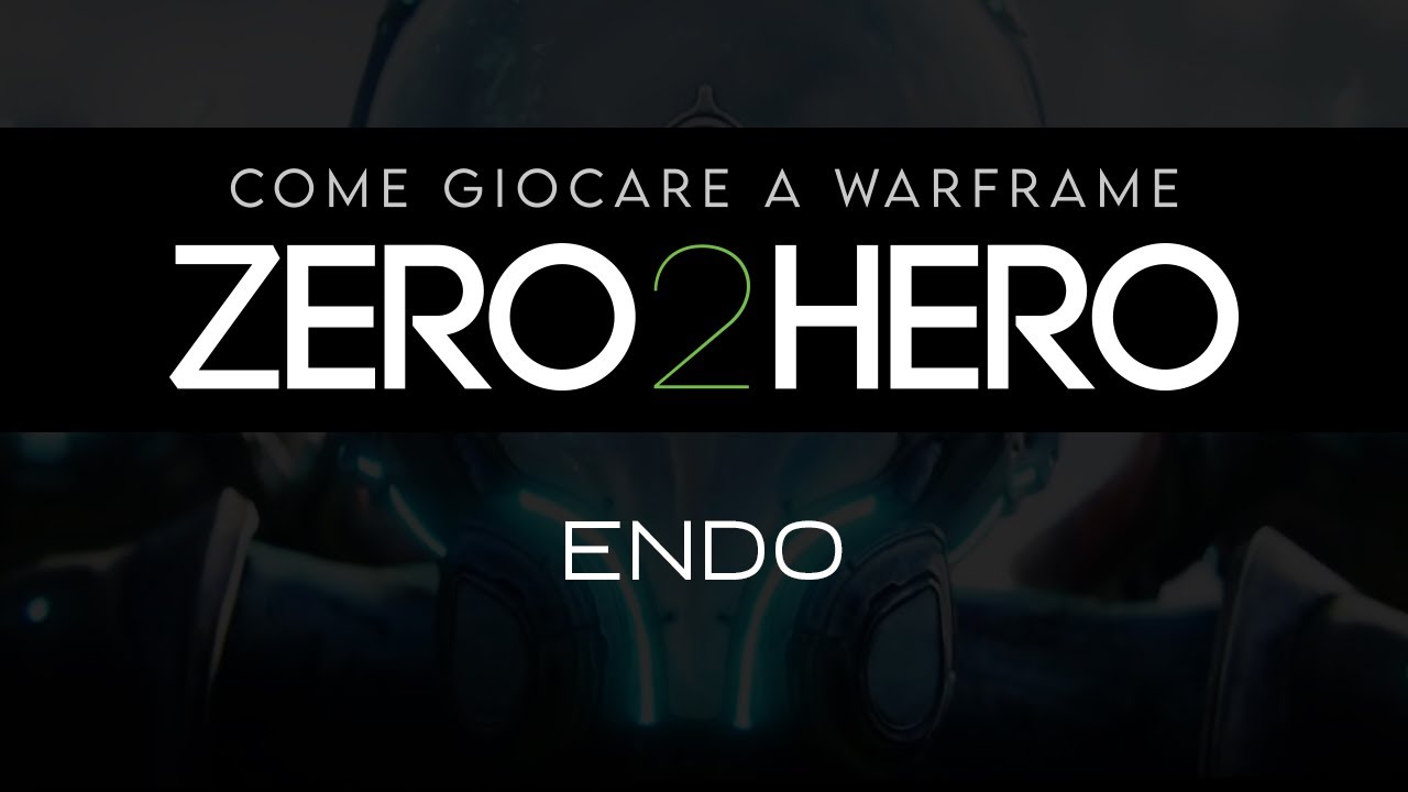 {WARFRAME ITA} GUIDA per PRINCIPIANTI - Zero2Hero - Endo: come funziona e come ottenerlo