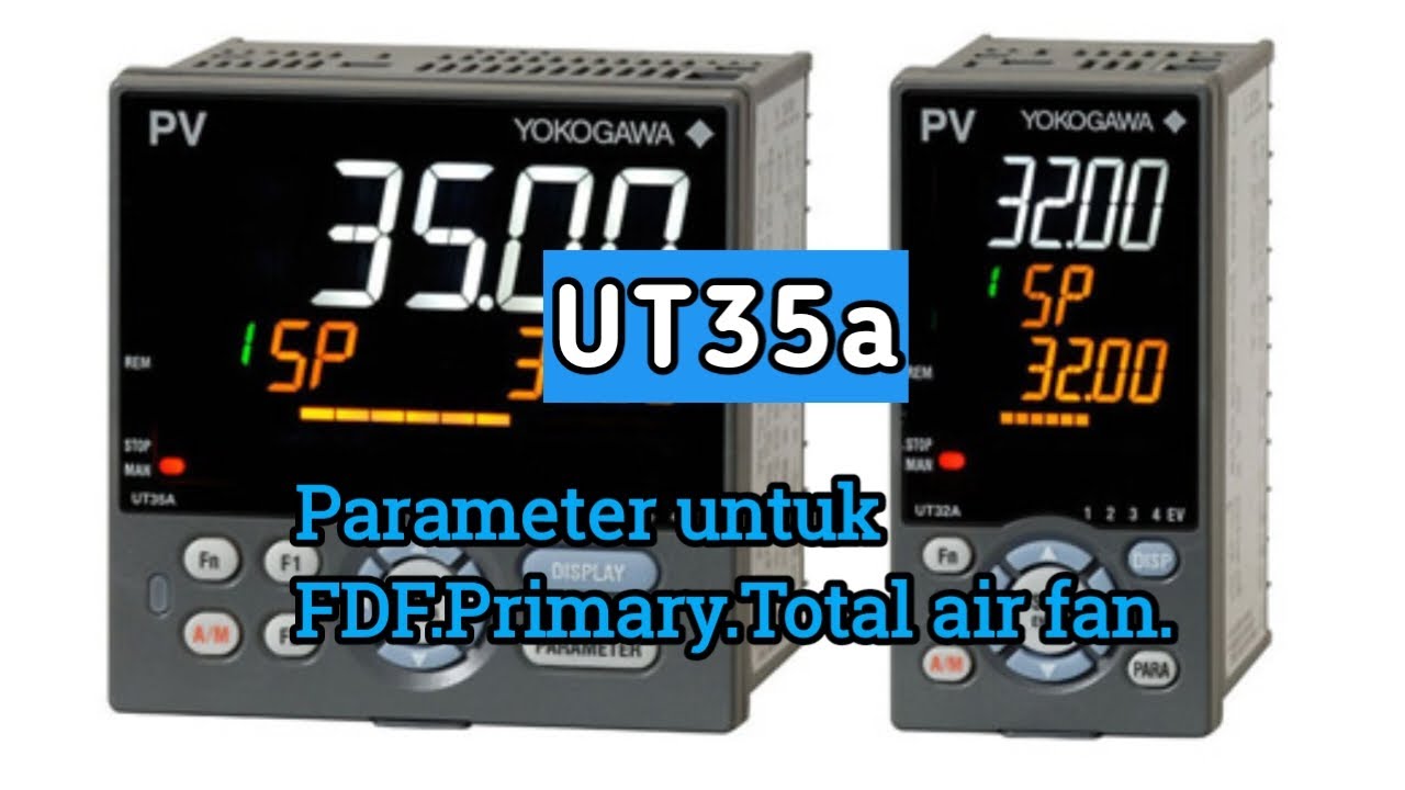 UT35a YOKOGAWA - parameter untuk FD.fan - primary air fan - total air fan