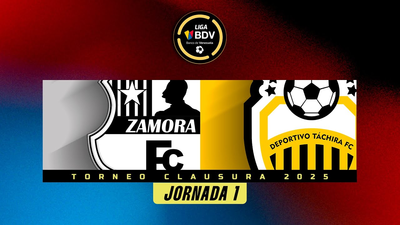 Zamora vs. Táchira - Torneo Clausura 2025 - Jornada 1
