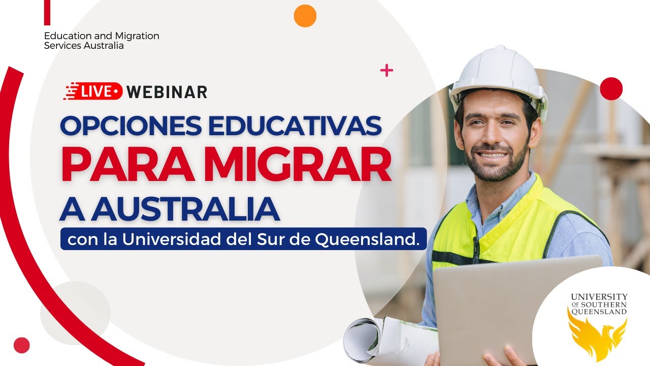 Webinar - Opciones educativas para migrar a Australia con UniSQ
