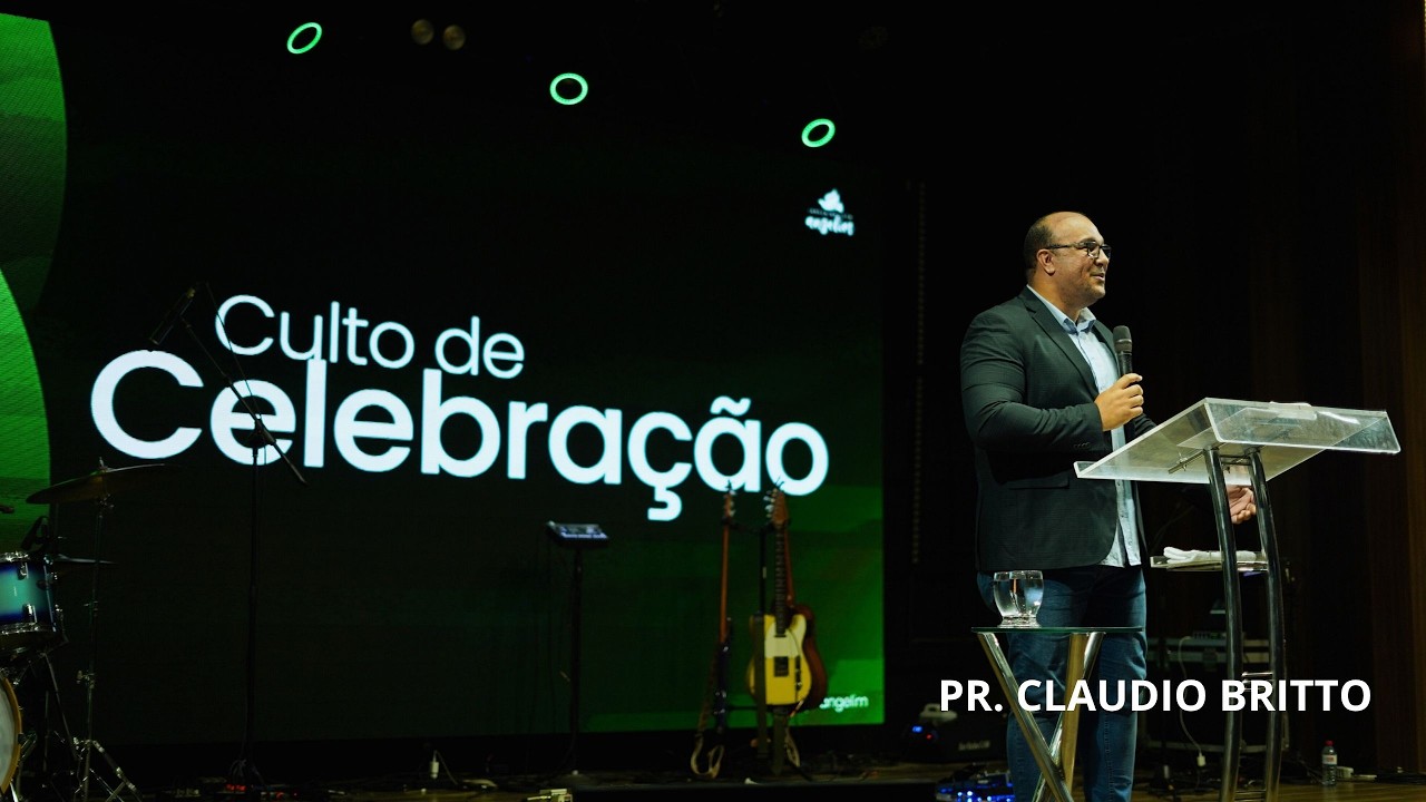 PR. CLAUDIO BRITTO |CULTO DE CELEBRA&Ccedil;&Atilde;O | IGREJA ANGELIM | 8H